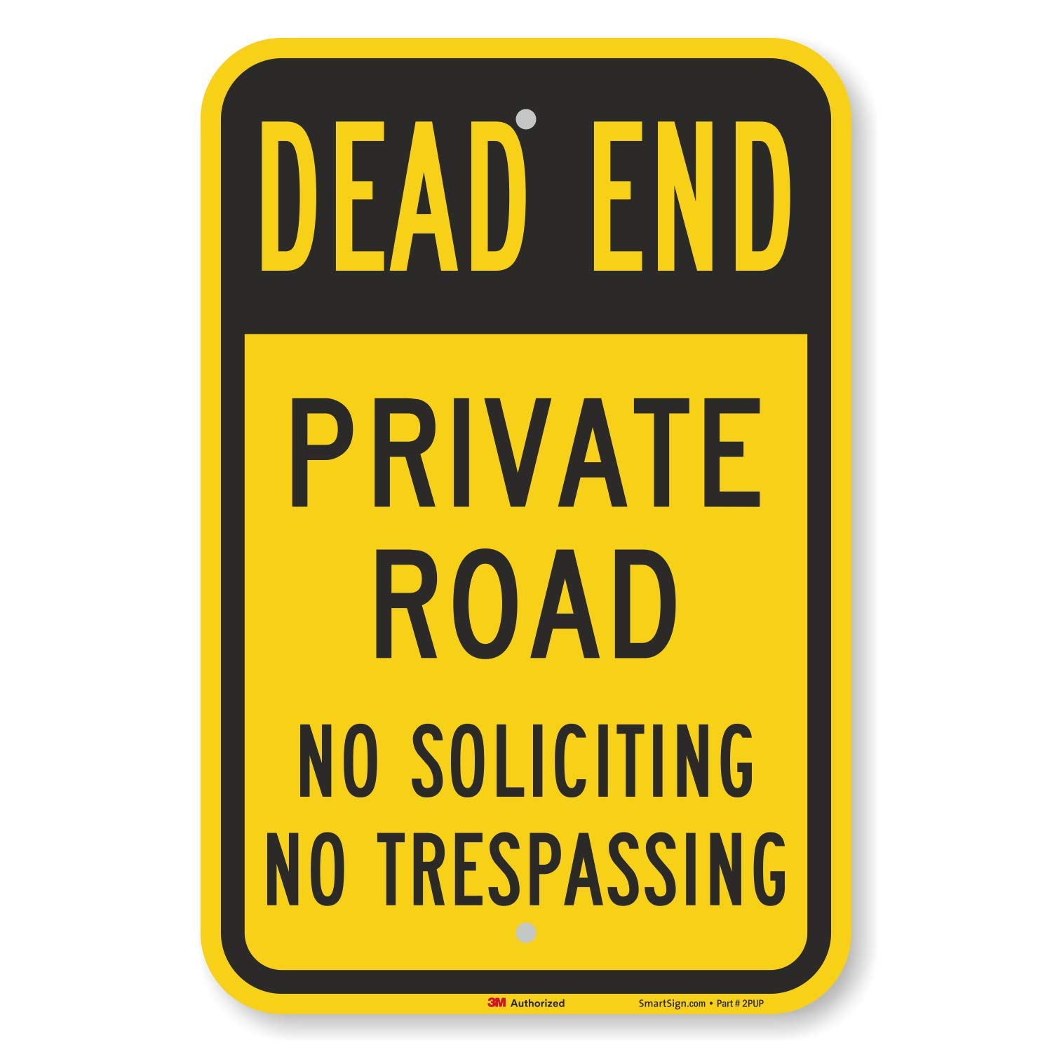 SmartSign - K-9160-EG-12x18 "Dead End - Private Road, No Soliciting, No Trespassing" Sign 12" x 18" 3M Engineer Grade Reflective Aluminum SmartSign - K-9160-EG-12x18 "Dead End - Private Road, No Soliciting, No Trespassing" Sign 12" x 18" 3M Engineer Grade Reflective Aluminum