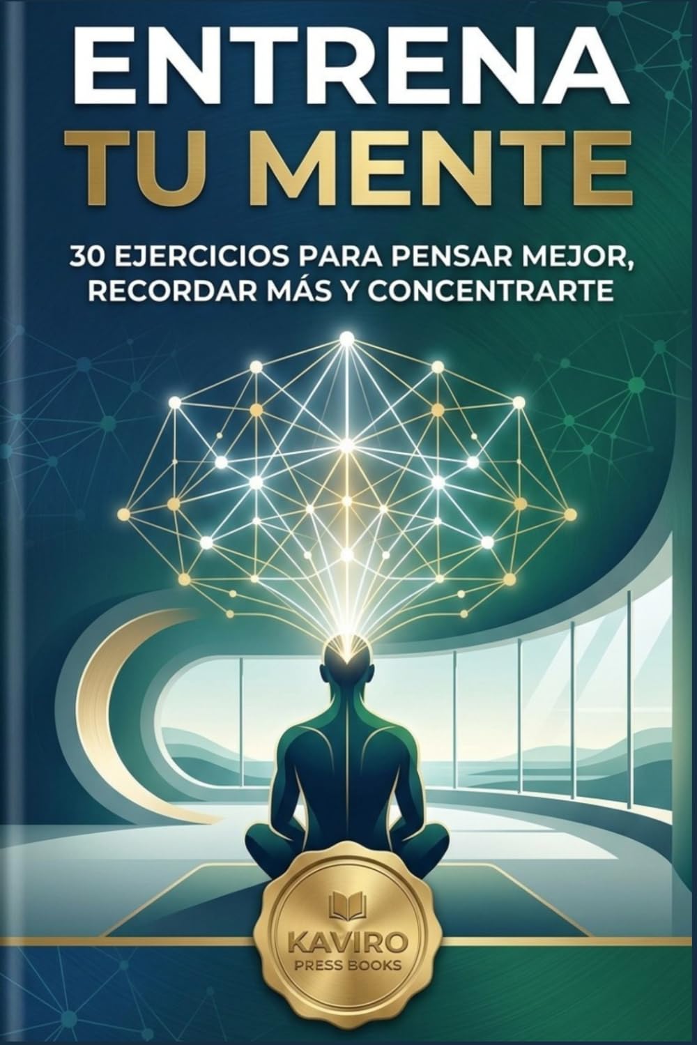 Mejora tu mente en 10 minutos al día: 30 ejercicios prácticos para mejorar concentración, memoria, enfoque y claridad mental