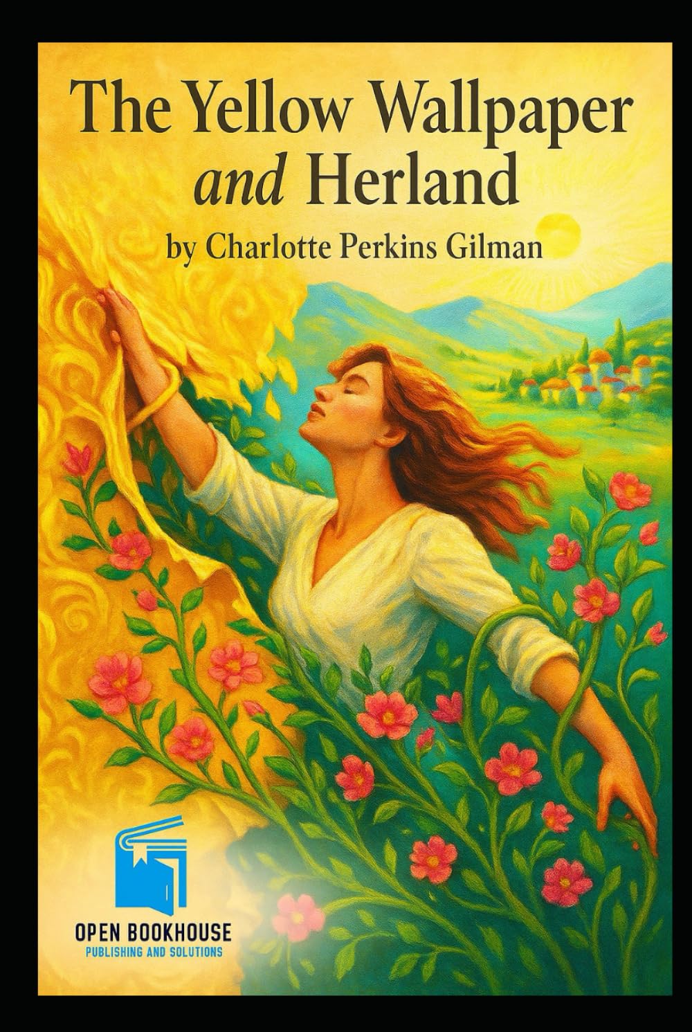 The Yellow Wallpaper and Herland (Annotated & Illustrated OBH Collector’s Edition): A Timeless Pairing of Feminist Utopian Fiction and Psychological Realism