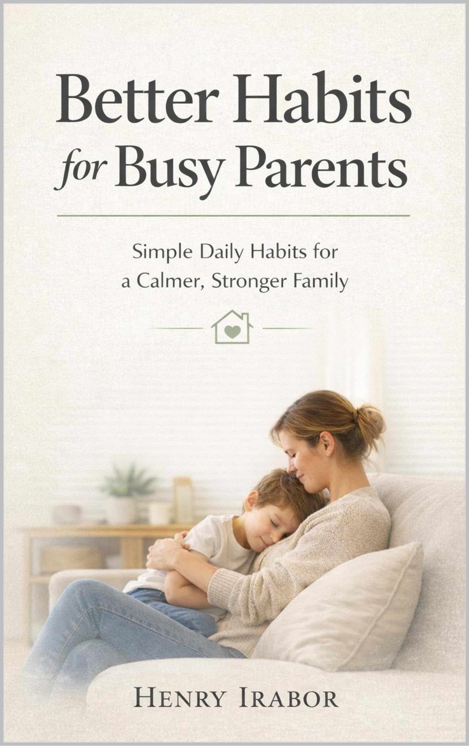 Better Habits for Busy Parents
