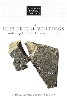 The Historical Writings: Introducing Israel's Historical Literature (Introducing Israel's Scriptures)-Wow! eBook