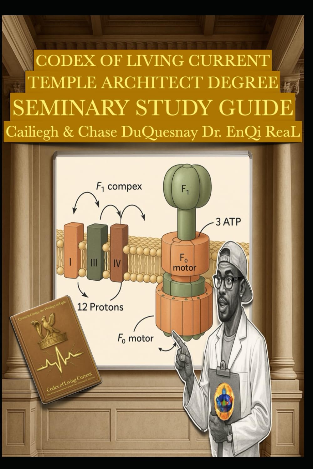 Codex of Living Current Temple Architect Degree: Seminary Study Guide (Quantum Liturgy: Theology of Light Seminary School)