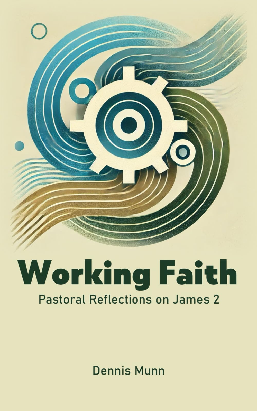 Working Faith: Pastoral Reflections on James 2 (Pastoral Reflections from James)