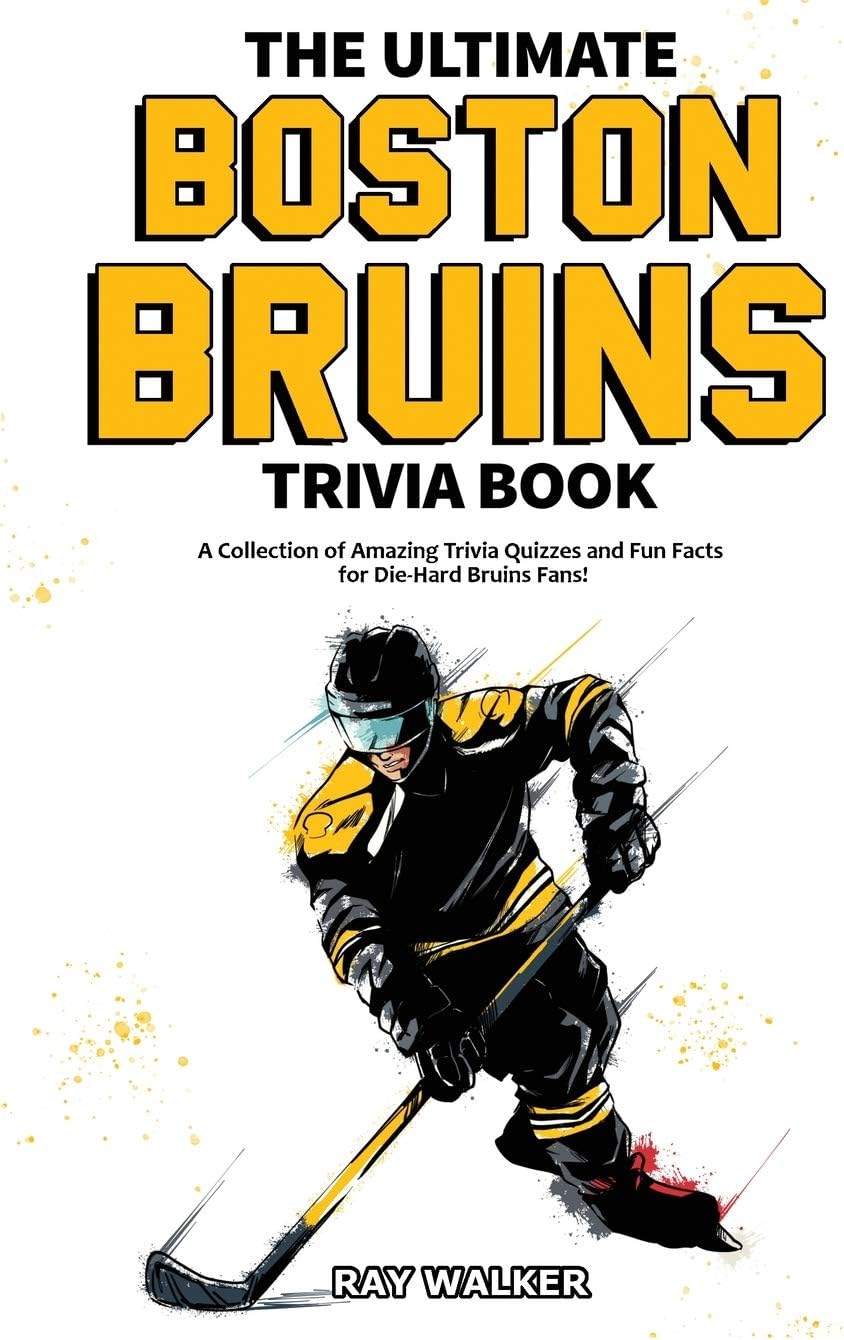 The Ultimate Boston Bruins Trivia Book