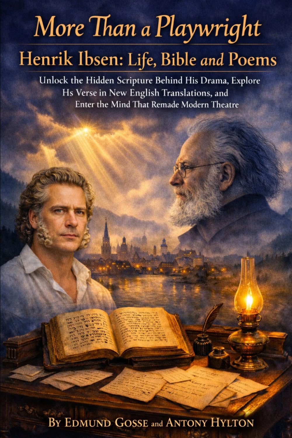 More Than a Playwright Henrik Ibsen: Life, Bible and Poems: Unlock the Hidden Scripture Behind His Drama, Explore His Verse in New English ... Modern Theatre (Henrik Ibsen Voice of Tziyon)