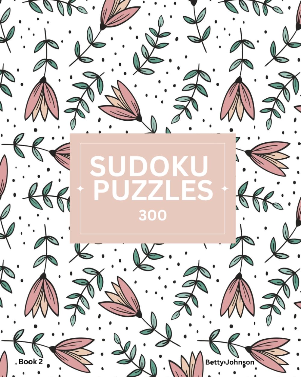 300 Sudoku Puzzles: For Evening Fun