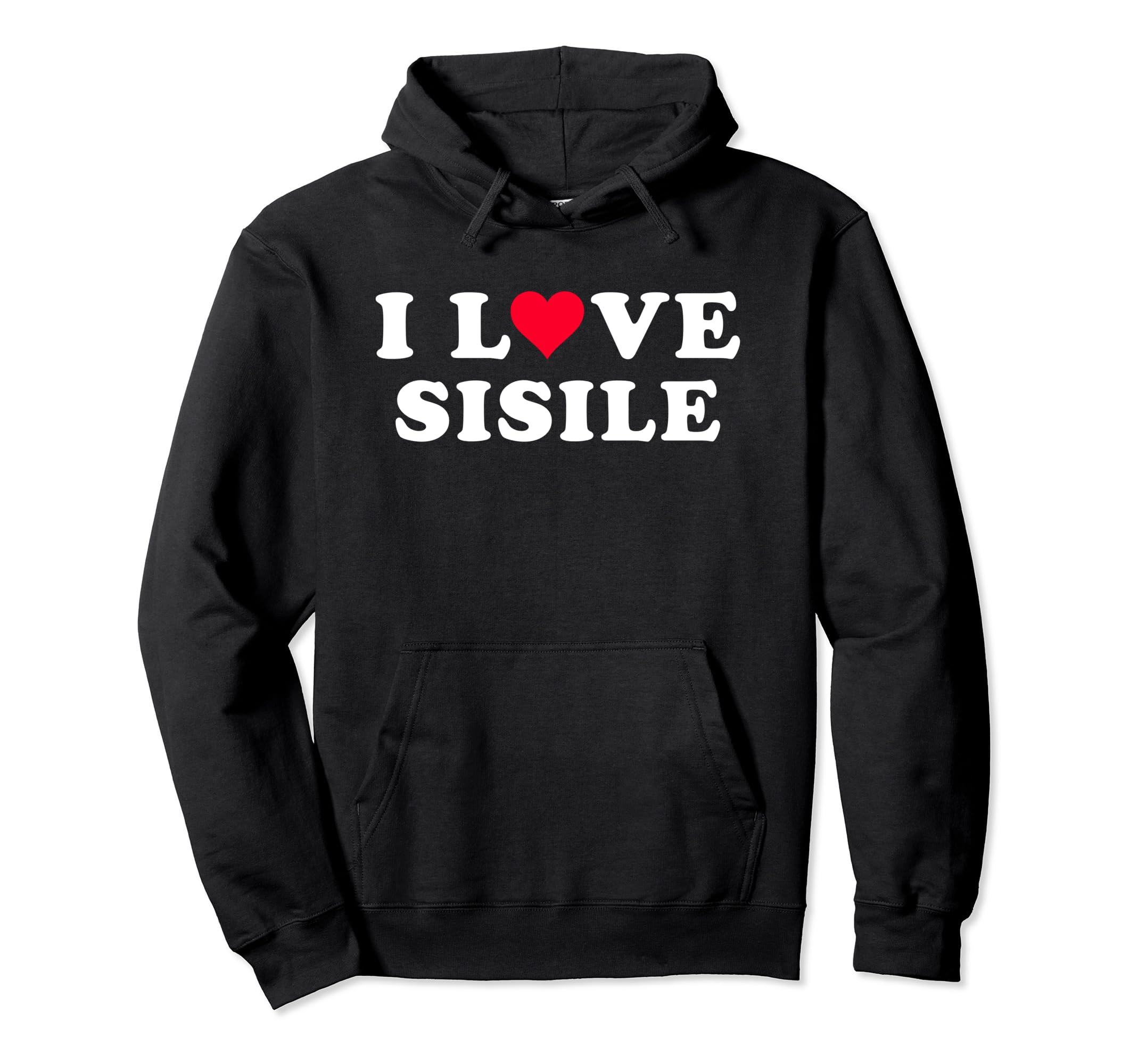 I Love Sisile Matching Girlfriend & Boyfriend Sisile Name Pullover Hoodie