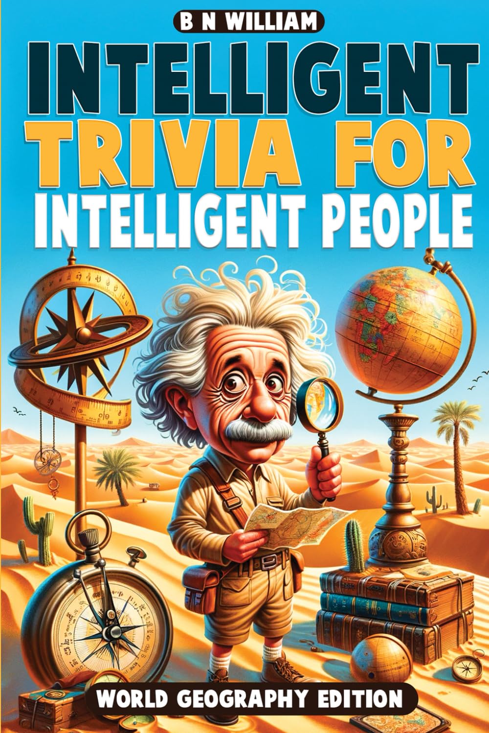 Intelligent Trivia for Intelligent People: World Geography Edition