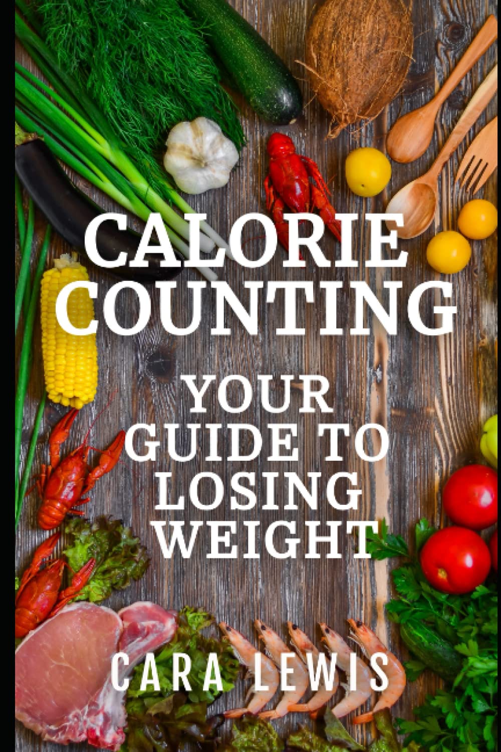 Calorie Counting: Your Guide on How To Lose Weight