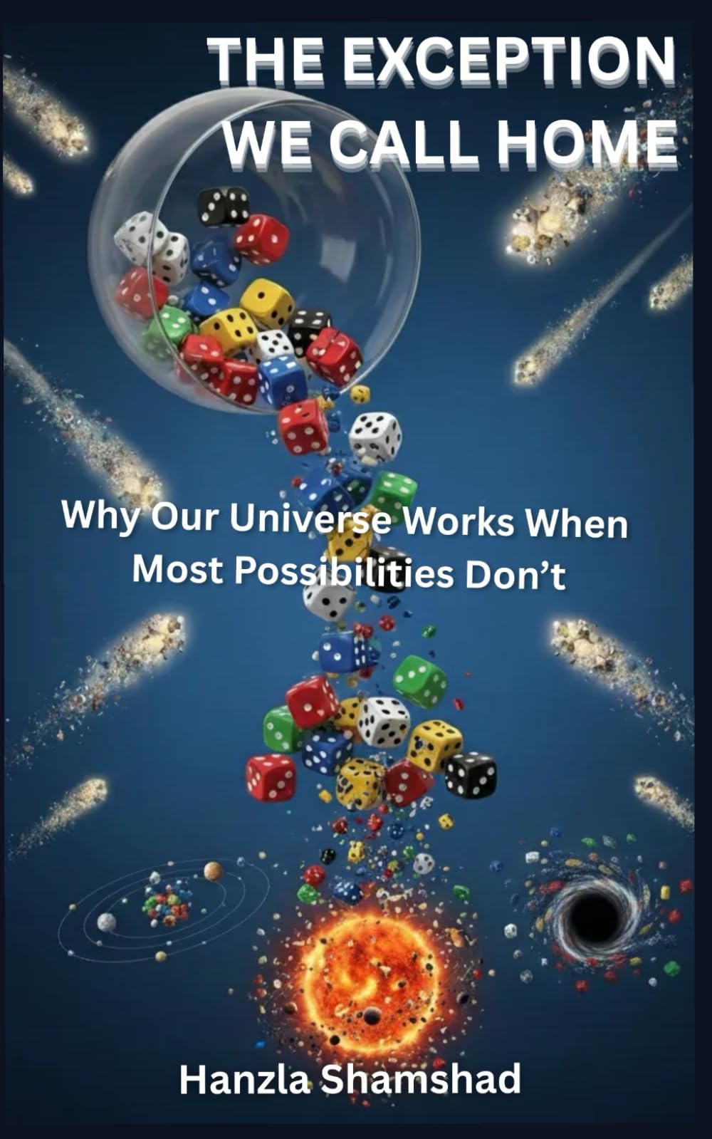 The Exception We Call Home: Why Our Universe Works When Most Possibilities Don’t