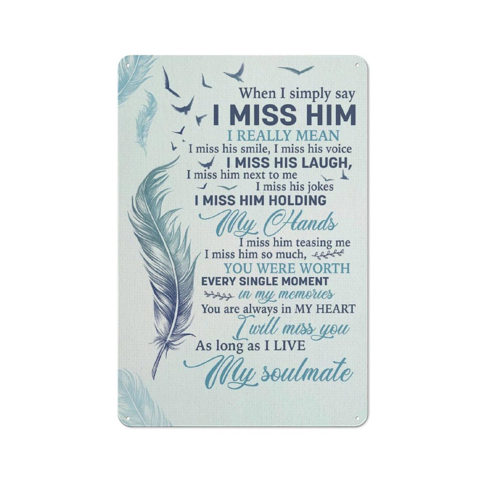 Metal Tin Sign Feather When I Simply Say I Miss Him Husband Wings Memorial Country Wall Art Farmhouse Parlor Garden Home Courtyard Wall Decor 8x12 Inch