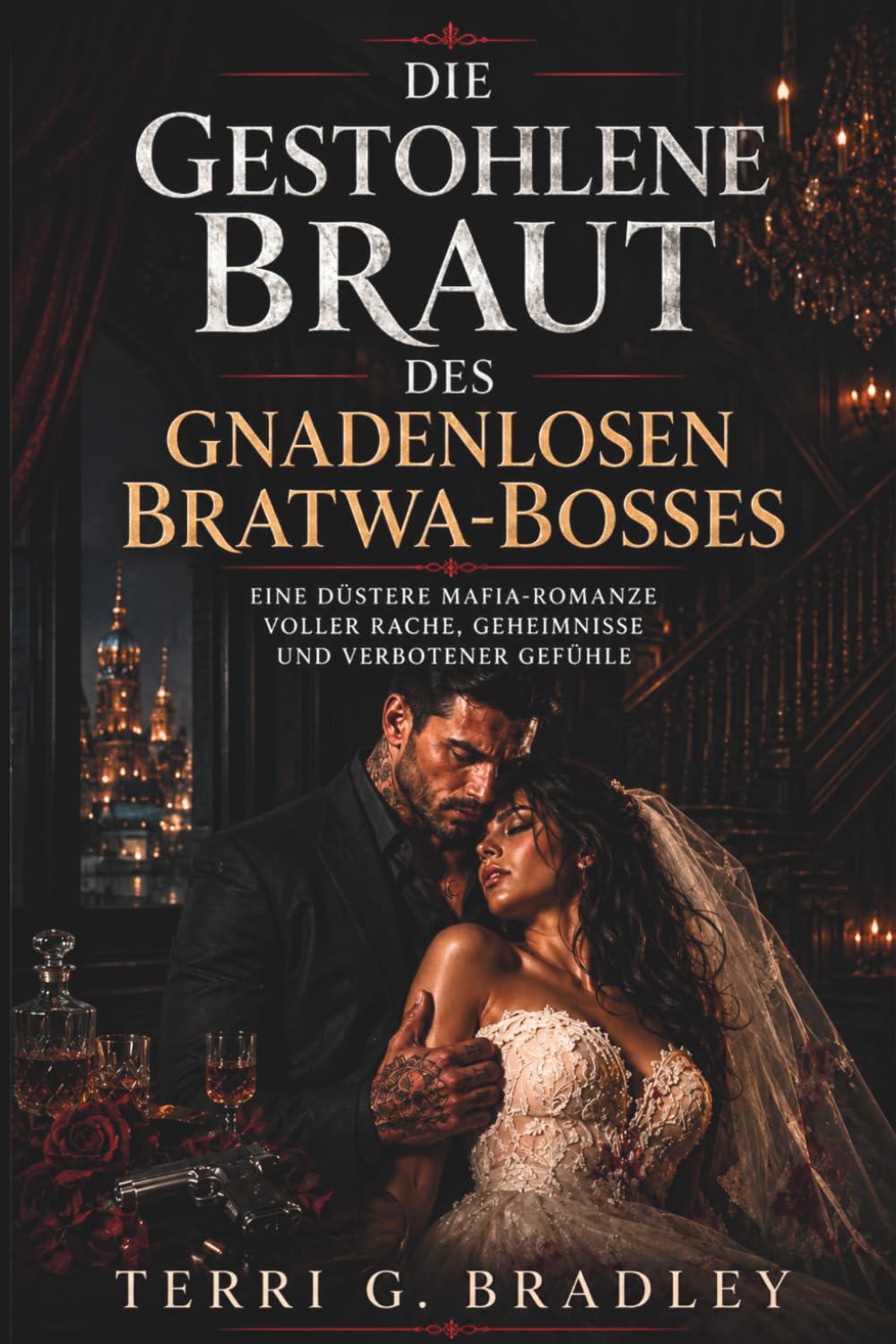 Die gestohlene Braut des gnadenlosen Bratwa-Bosses: Eine düstere Mafia-Romanze voller Rache, Geheimnisse und verbotener Gefühle