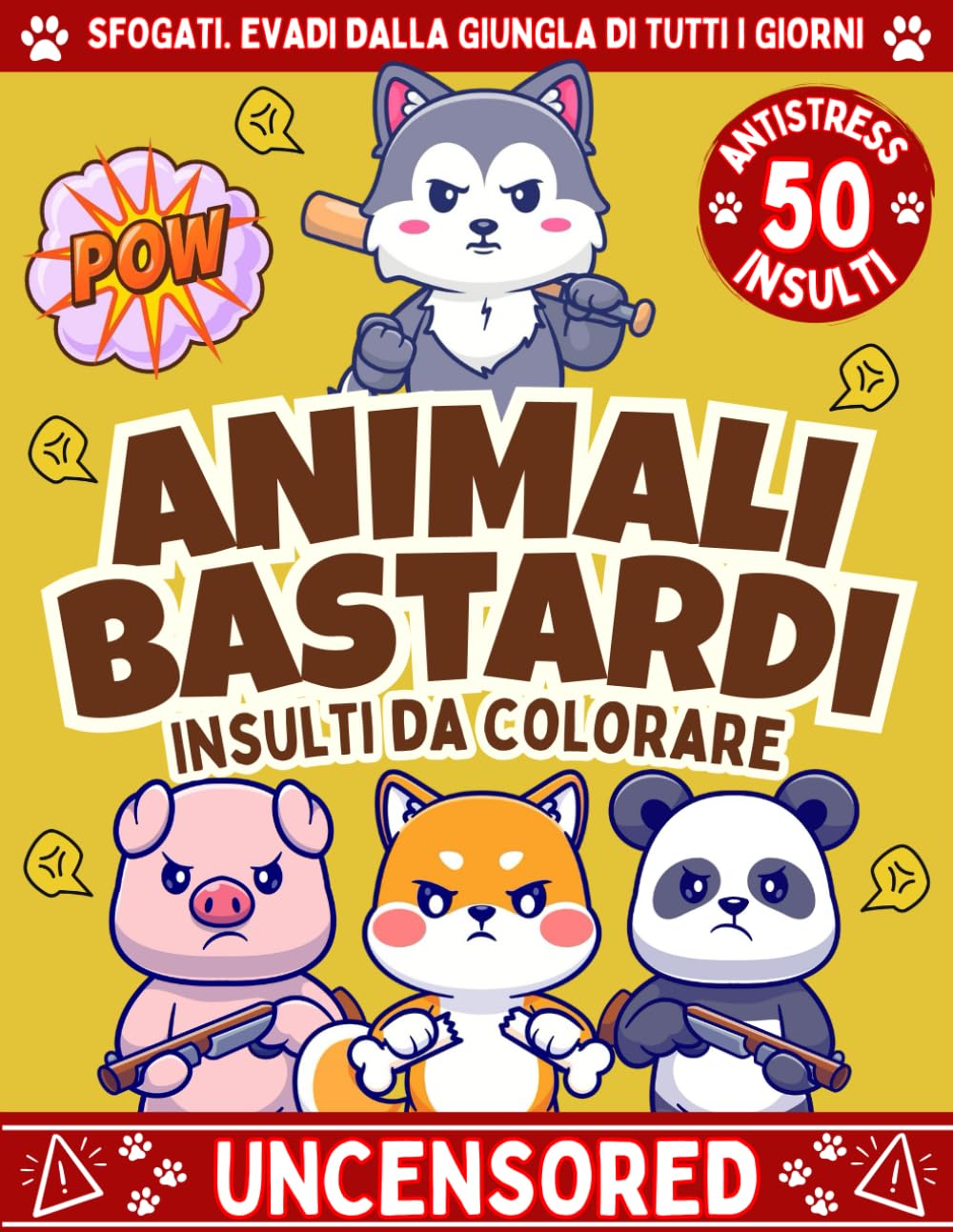 ANIMALI BASTARDI - Insulti da Colorare: Una Raccolta di 50 Insulti, Parolacce ed Imprecazioni con Animali Stronzi - Colora Via l'Ansia in Completo ... di Casa, Studio e Lavoro - Evita il Burnout