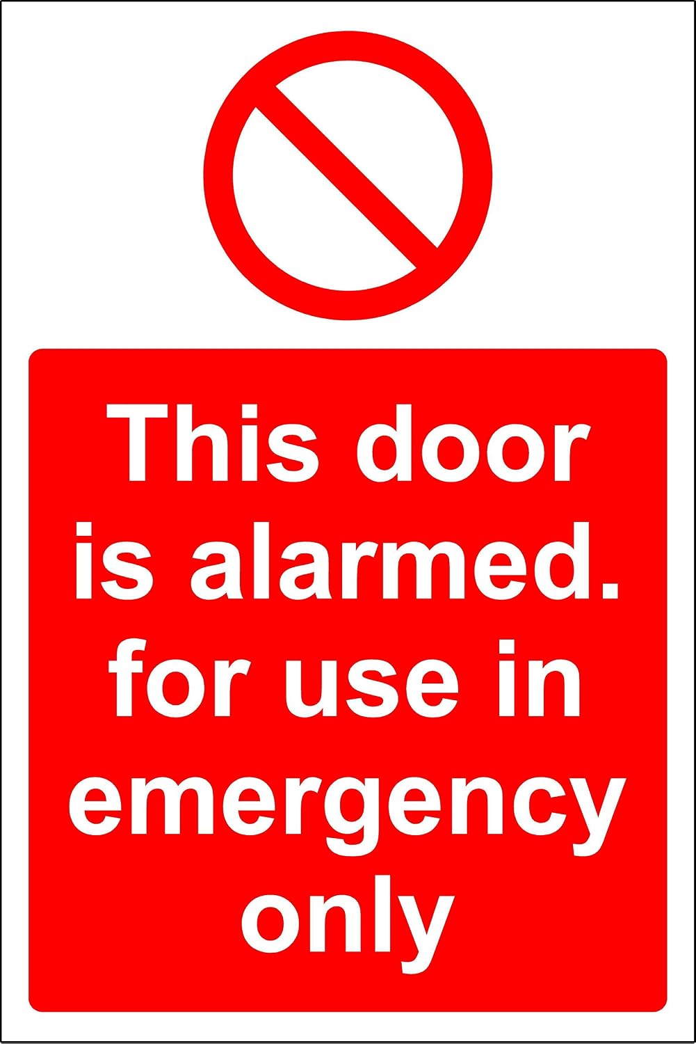 This door is alarmed for use in emergency only safety sign - Self ...