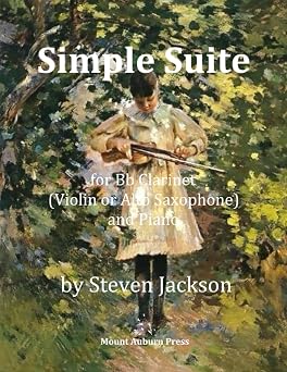 Simple Suite for Bb Clarinet Violin or Eb Alto Saxophone and Piano, Opus 19