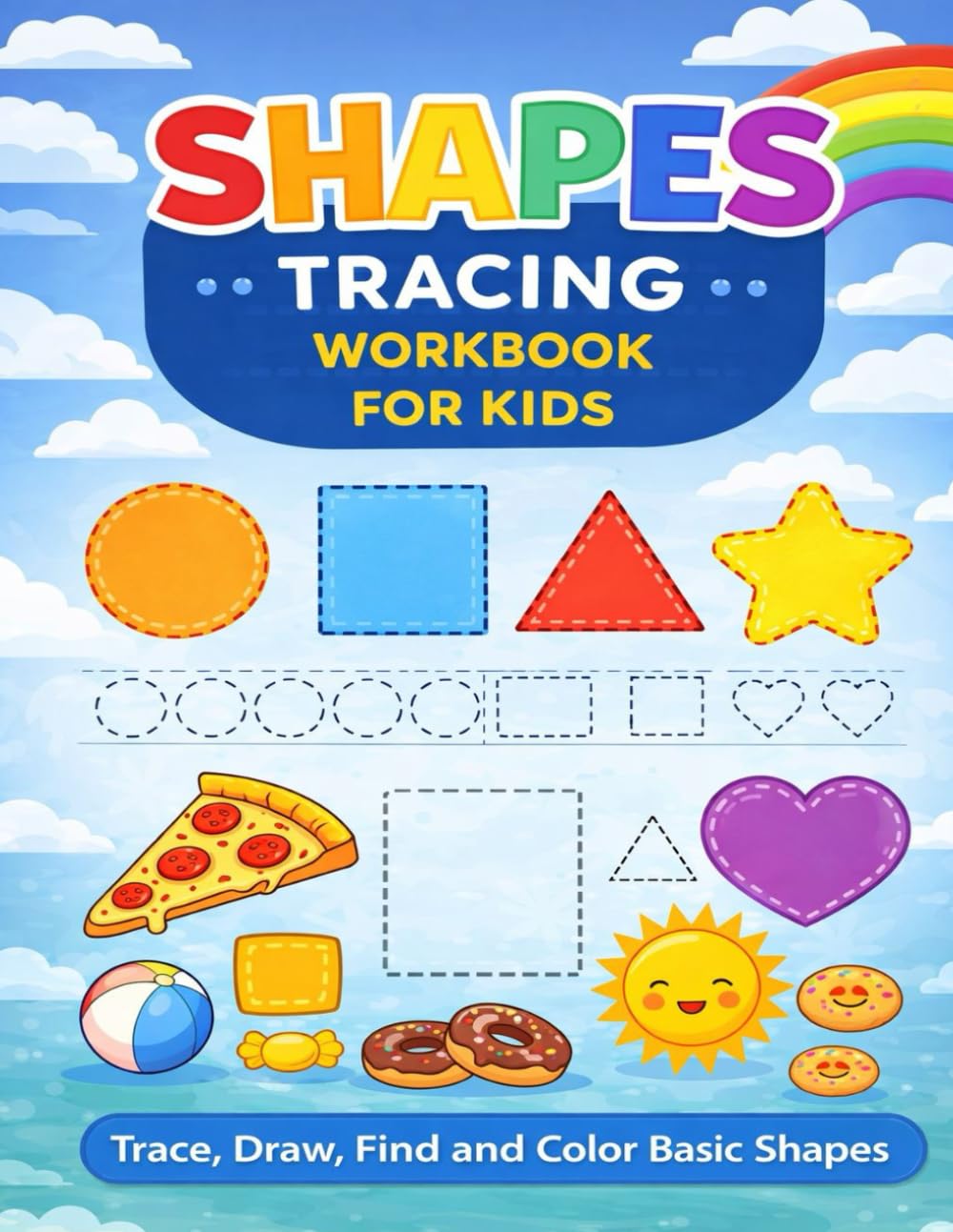 Shapes Tracing Workbook for Kids Ages 3–6: Learn to Trace, Draw, Count and Color Basic Shapes | Preschool and Kindergarten Practice Book (My First Tracing Books for Kids)
