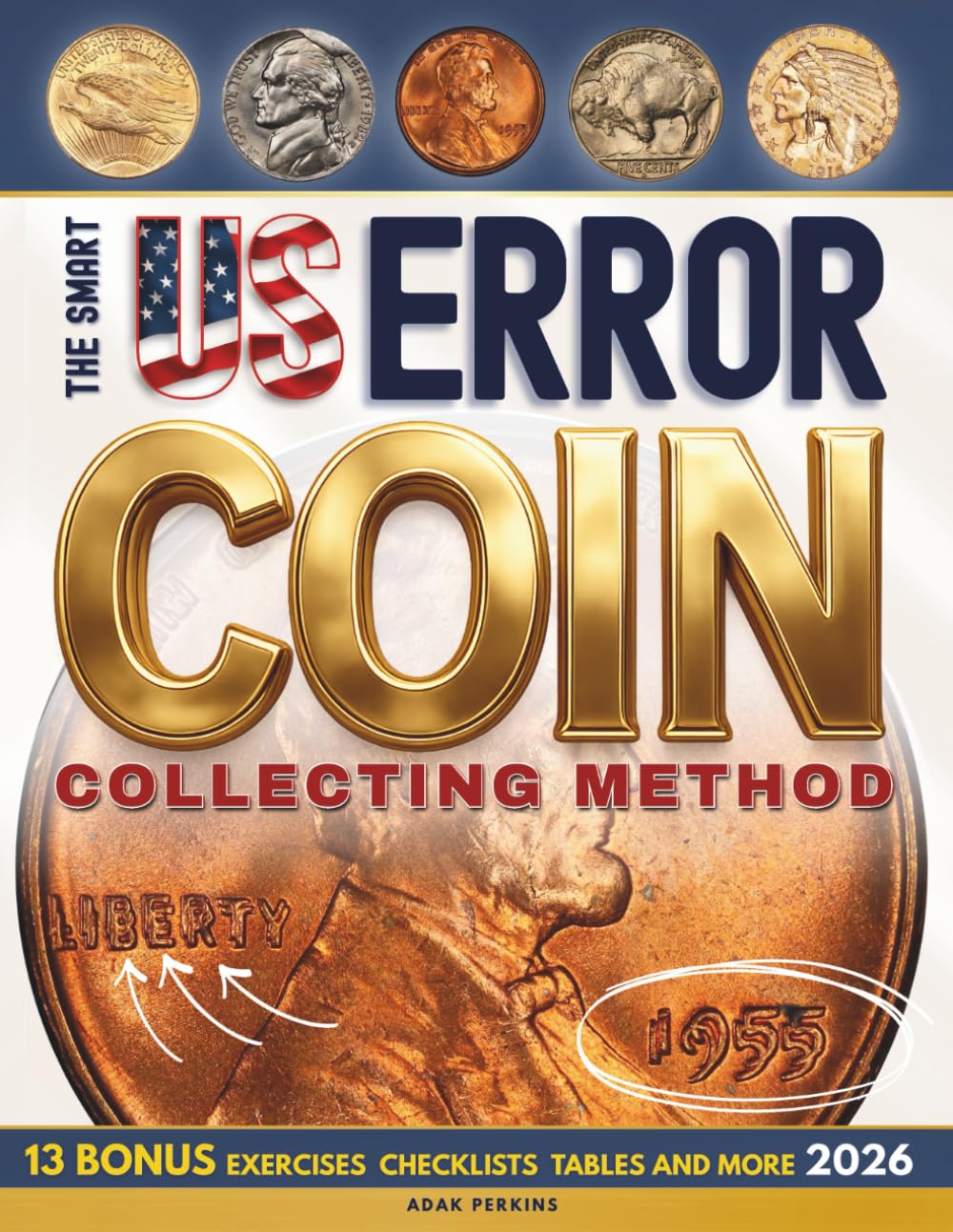 The Smart US Error Coin Collecting Method: 30-Day Visual Roadmap Guide to  Learn, Spot & Profit | Detect, Authenticate and Value Rare Mint Errors Like  a Pro, Create Your Personal Best Collection :