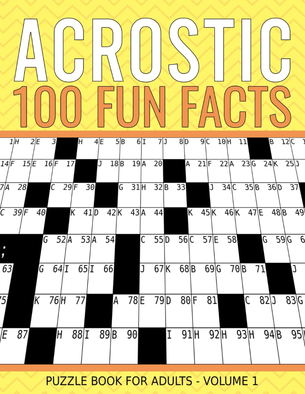 Fun Facts Acrostic Puzzle Book For Adults, Volume 1: 100 Anacrostic Word Puzzles That Reveal Fascinating Facts When Solved.