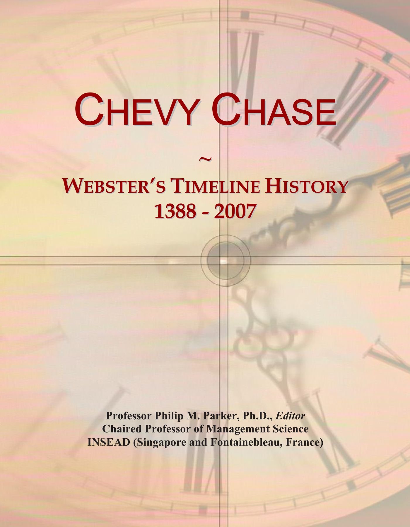 Chevy Chase: Webster's Timeline History, 1388 - 2007