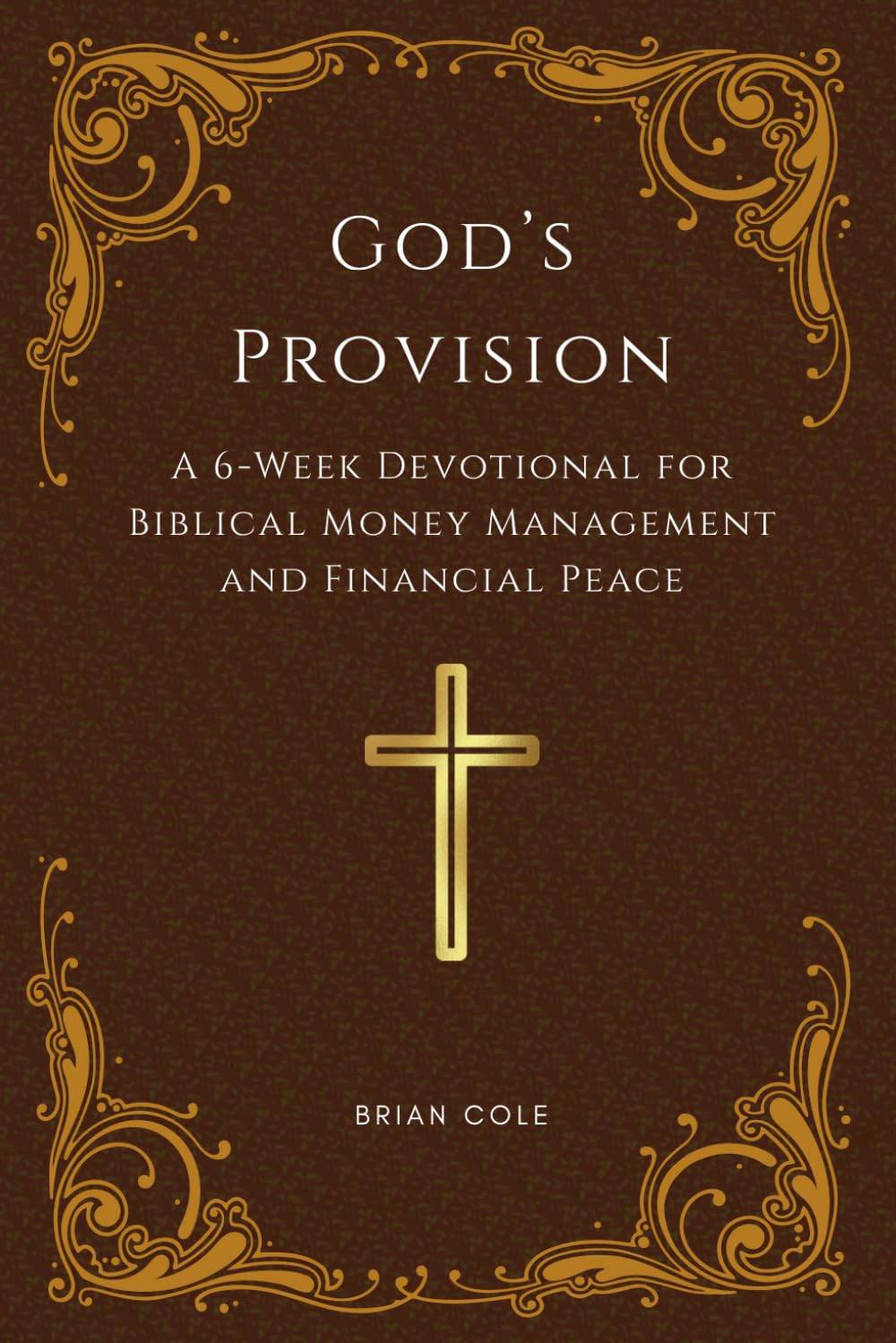 God's Provision: 6 Weeks to Faithful Financial Living