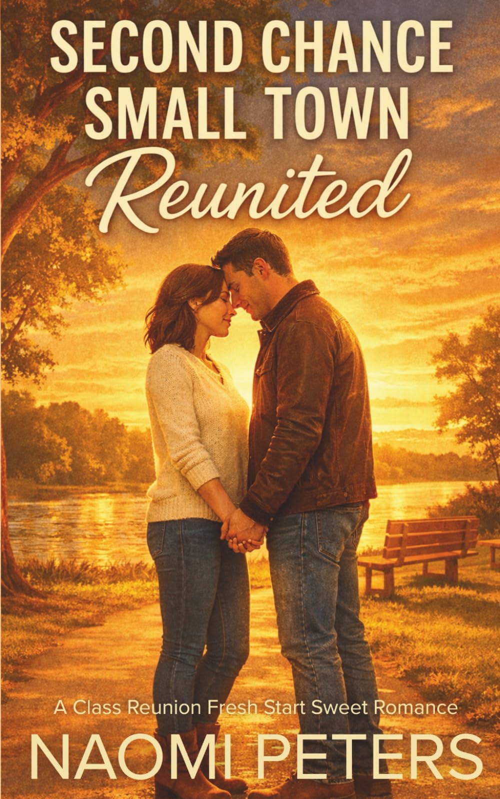 Second Chance Small Town Reunited: A Class Reunion Fresh Start Sweet Romance