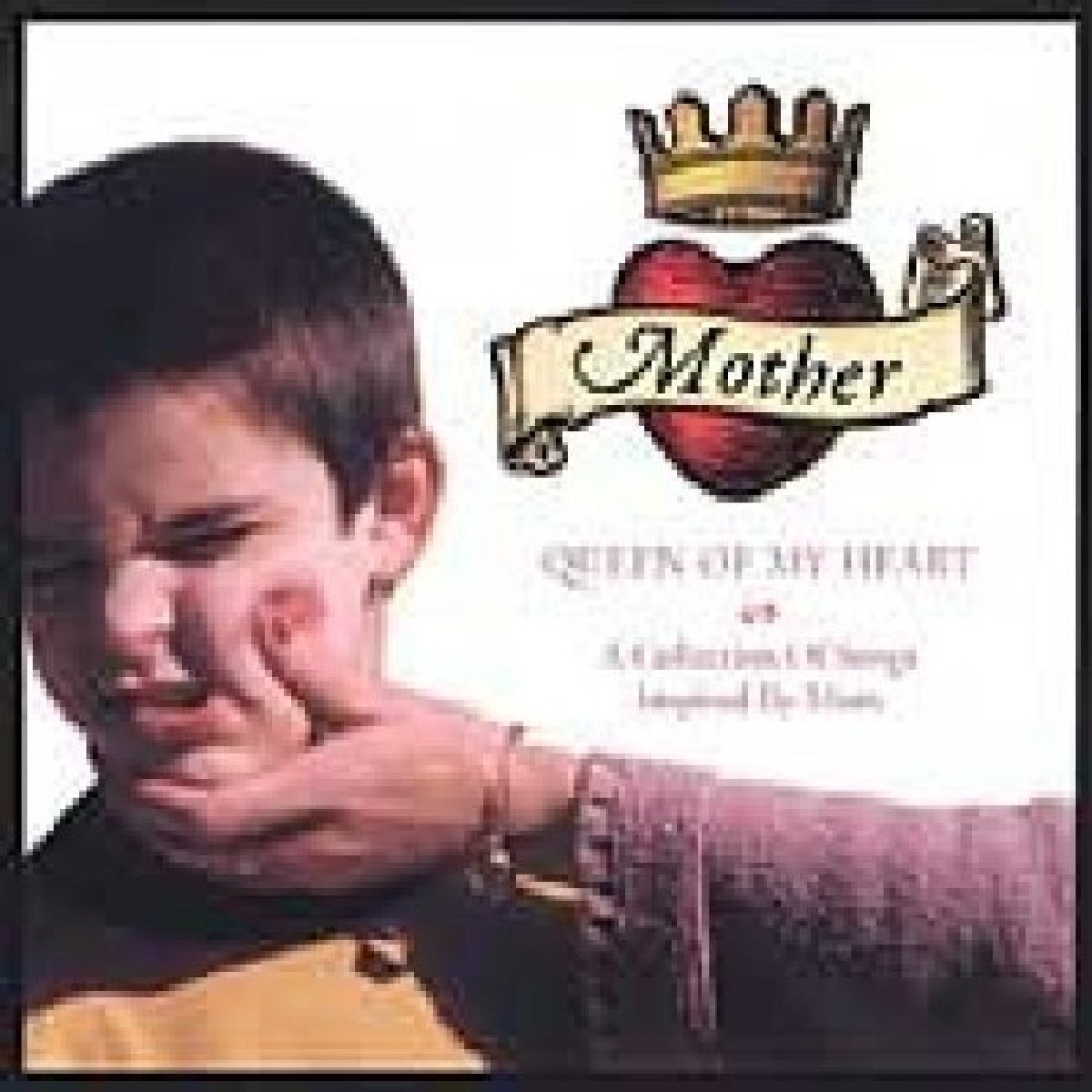 Mother Queen of My Heart: A Collection of Songs