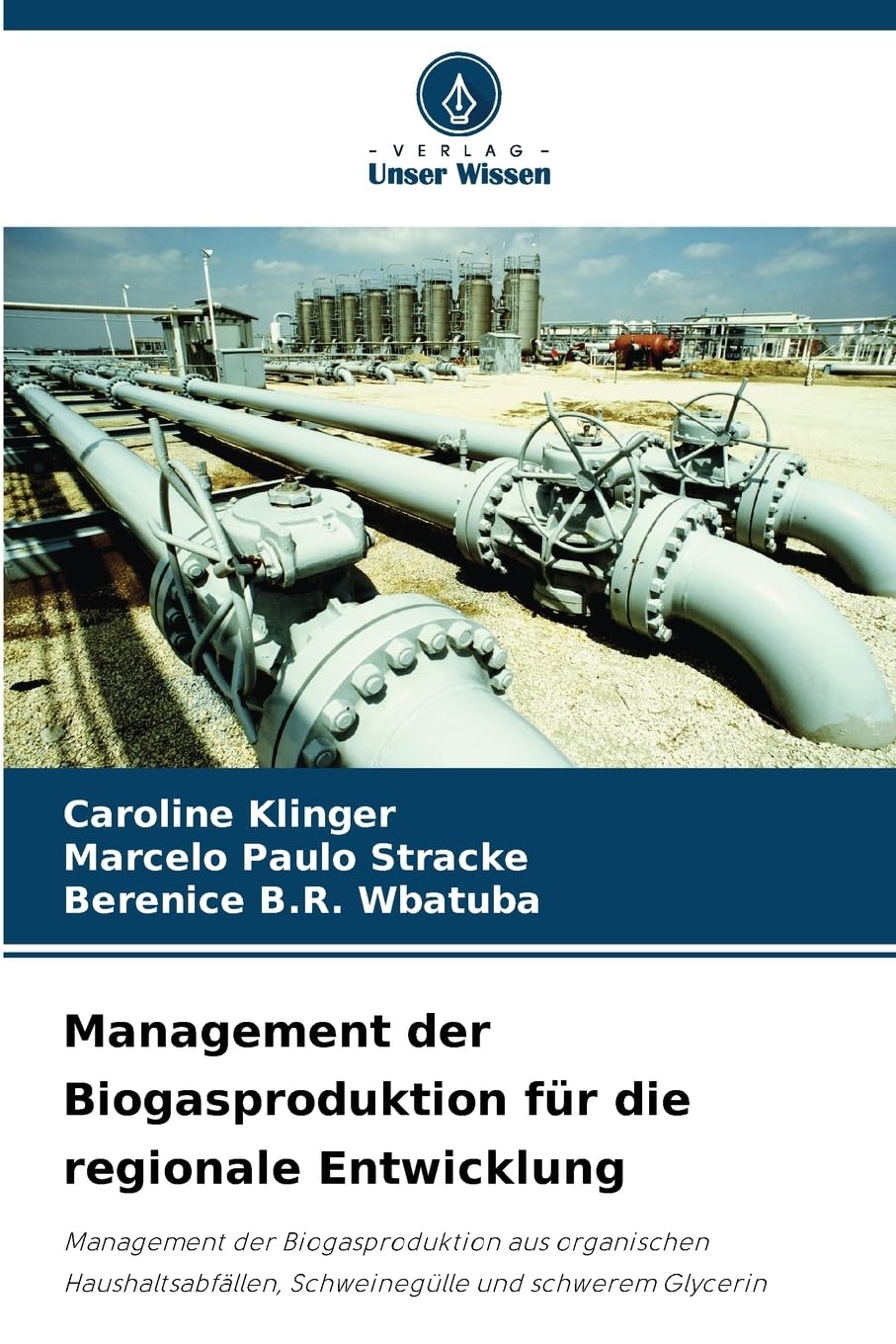 Management der Biogasproduktion für die regionale Entwicklung: Management der Biogasproduktion aus organischen Haushaltsabfällen, Schweinegülle und schwerem Glycerin