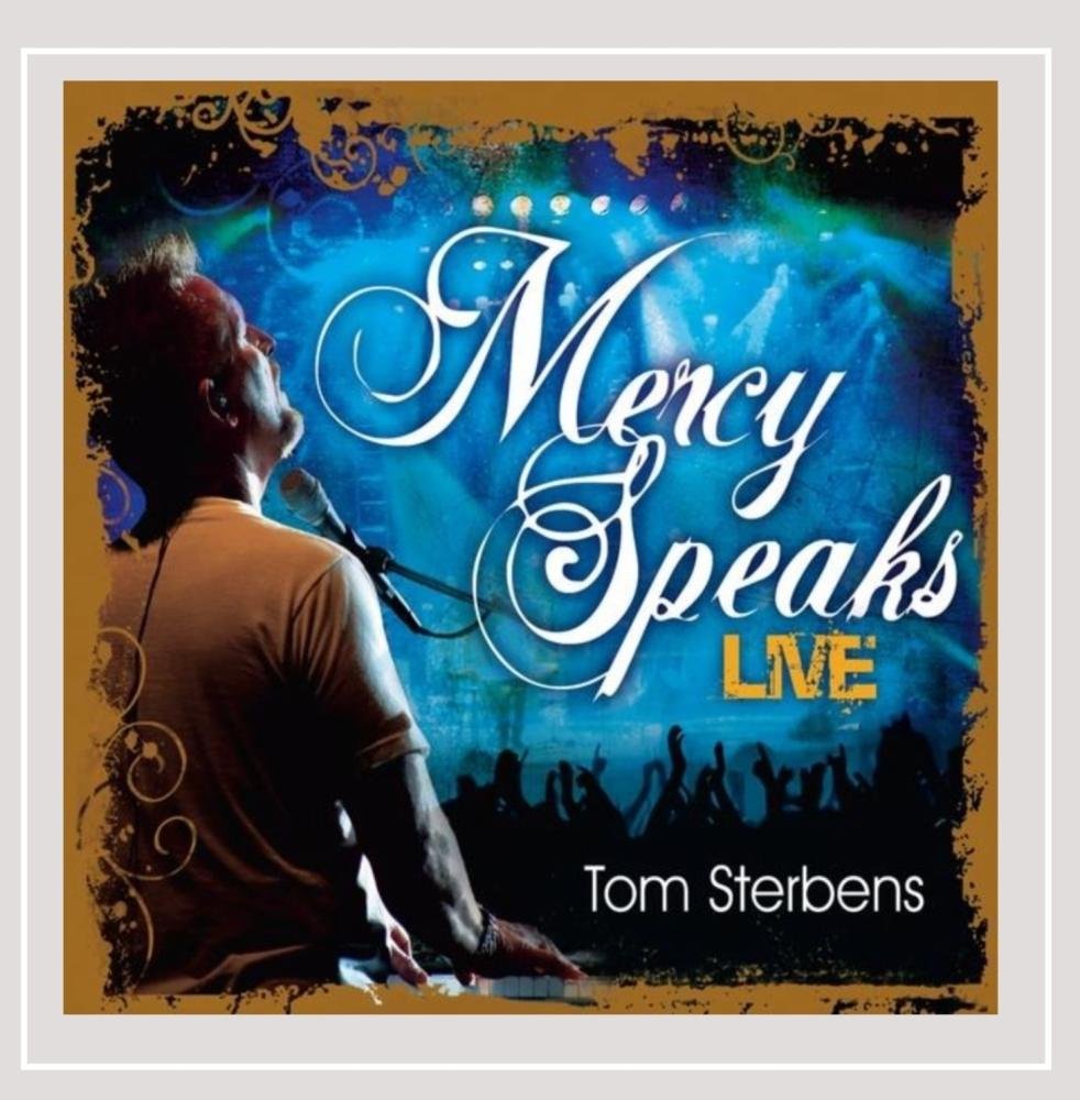 Mercy Speaks Live [Audio CD] Tom Sterbens; Trevor Reddick; Steve Glover; Matt Roy; Jared Wilson and Rodney Mills