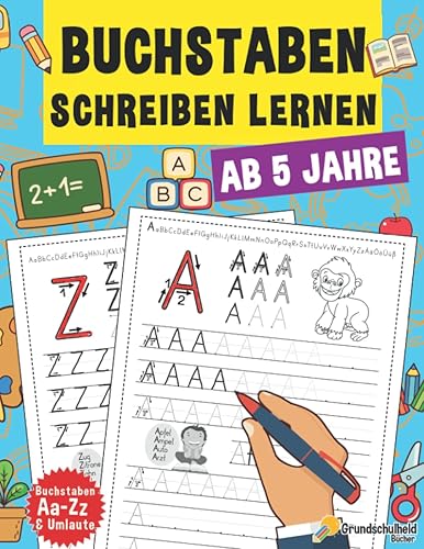 Buchstaben Schreiben Lernen: Vorschule Übungshefte Ab 5 Jahre Für Junge Und Mädchen, Auch Für Kindergarten Und Grundschule, Perfekt zum Üben (6 in 1 ... - auch für Kindergarten und Schule, Band 2)