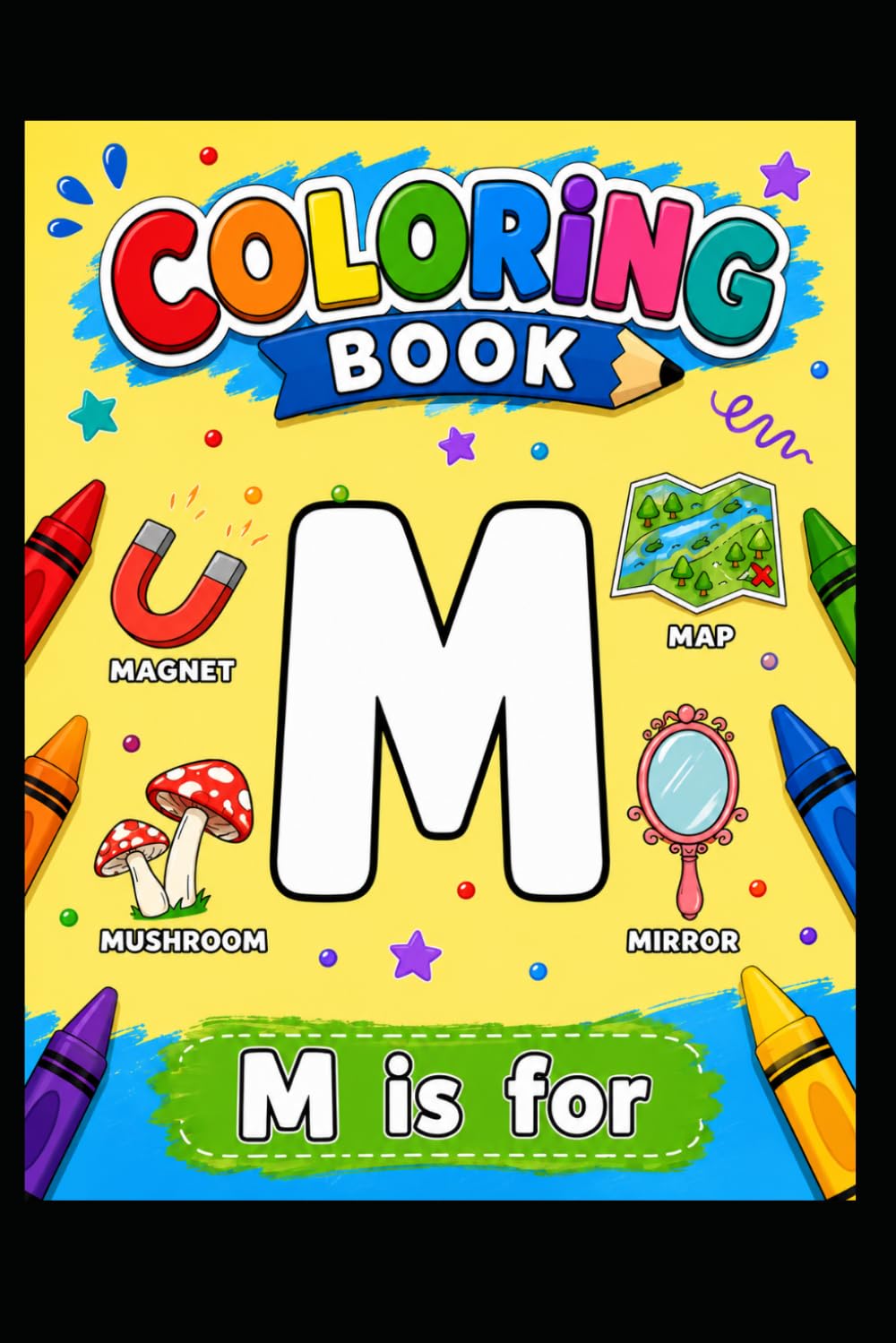M is For: Learn, Color and Have Fun! (Easy ABC Coloring Books)