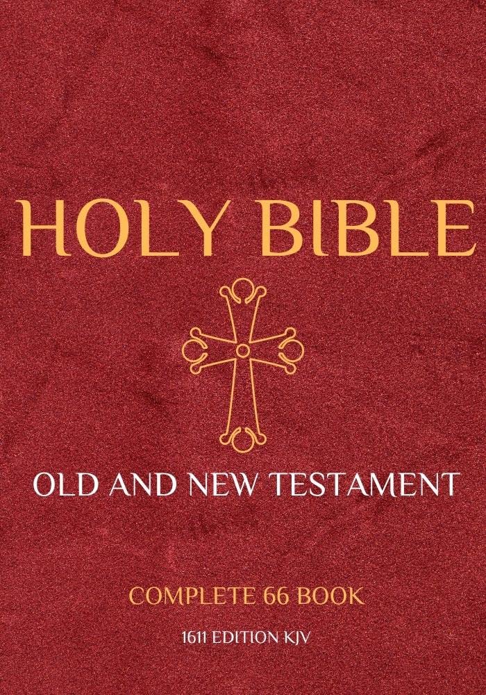 HOLY BIBLE ALL 66 BOOKS OF BIBLE OLD AND NEW TESTAMENT: AUTHORIZED KJV