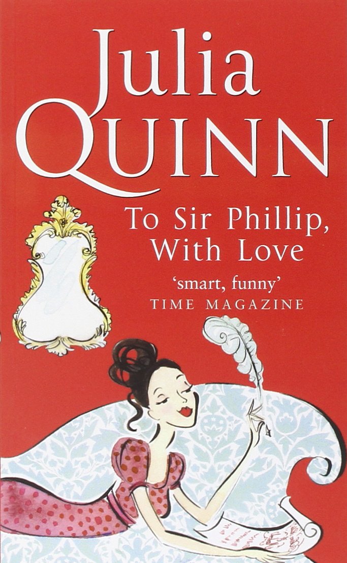 Bridgerton: To Sir Phillip, With Love (Bridgertons Book 5):... - Quinn, Julia