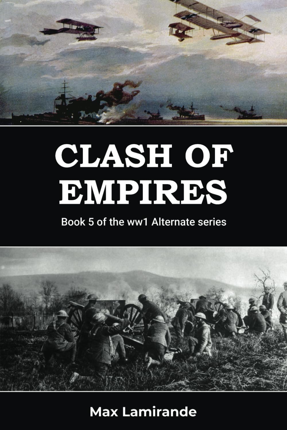Clash of Empires: Book 5 of the WW1 Alternate Series (WW1 Alternate Series: The Great War as it could have been)