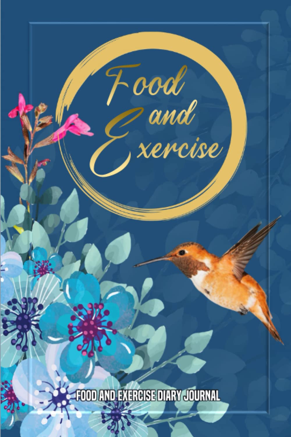 Food and Exercise Diary Journal: A 48 Weeks Guide to Motivational of Exercise, Planner for Diet and Exercise : And Weight Loss to Help You Become the Best Version