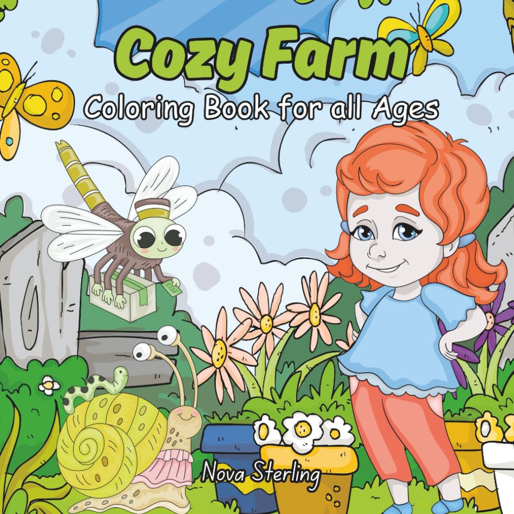 Cozy Farm: Whimsical Collection of Country Scenes with Goats, Cows, Bees, Butterflies, Pigs, Snails & Cute Farm Friends – A Cozy Coloring Book for All Ages