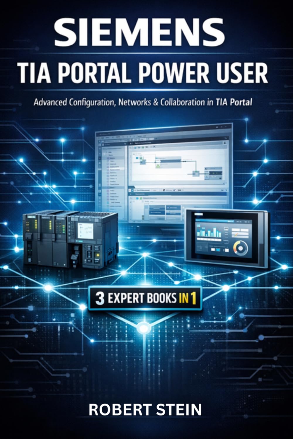 Siemens TIA Portal Power User: Advanced Configuration, Networks & Collaboration in TIA Portal