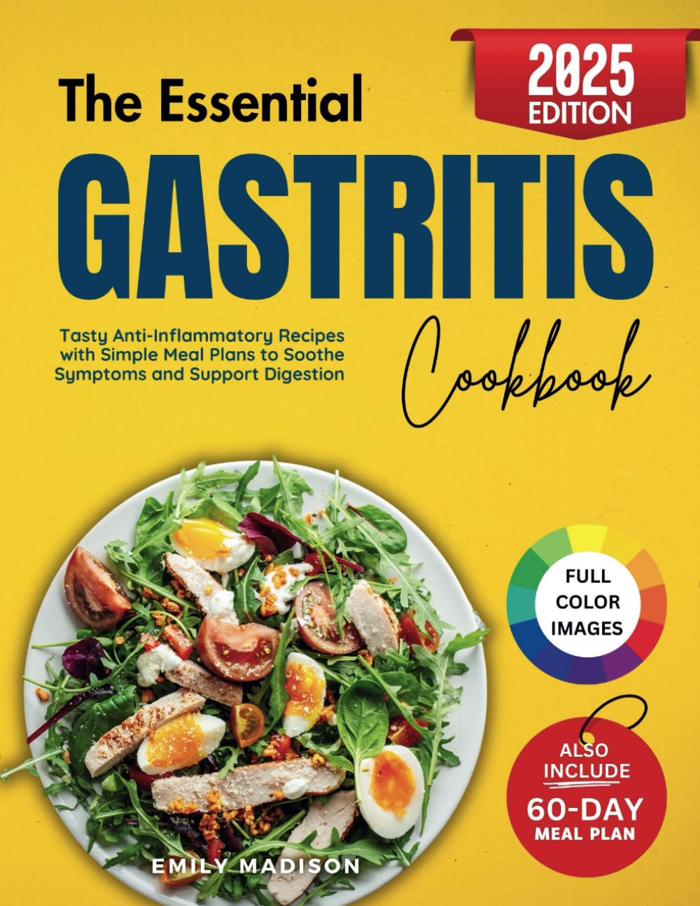 The Essential Gastritis Cookbook: Tasty Anti-Inflammatory Recipes with Simple Meal Plans to Soothe Symptoms and Support Digestion