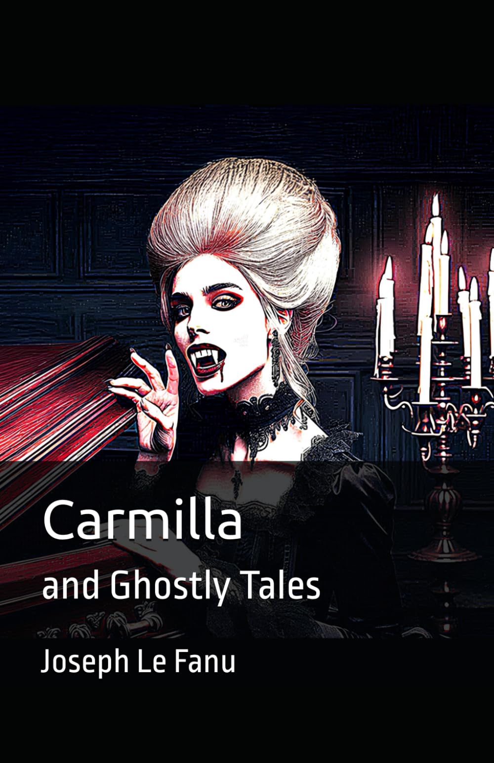 Carmilla: and Ghostly Tales
