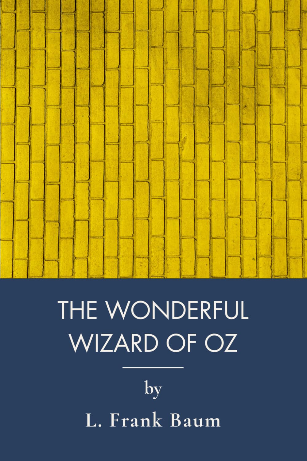 The Wonderful Wizard Of Oz: Classic Adventure On The Yellow Brick Road (Annotated)