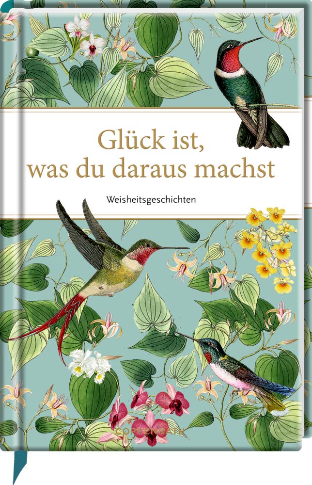 Glück ist, was du daraus machst: Weisheitsgeschichten (Edizione)
