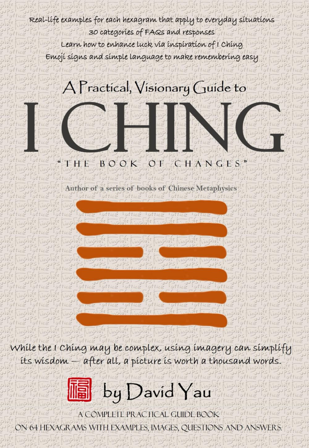 A Practical, Visionary Guide to I Ching