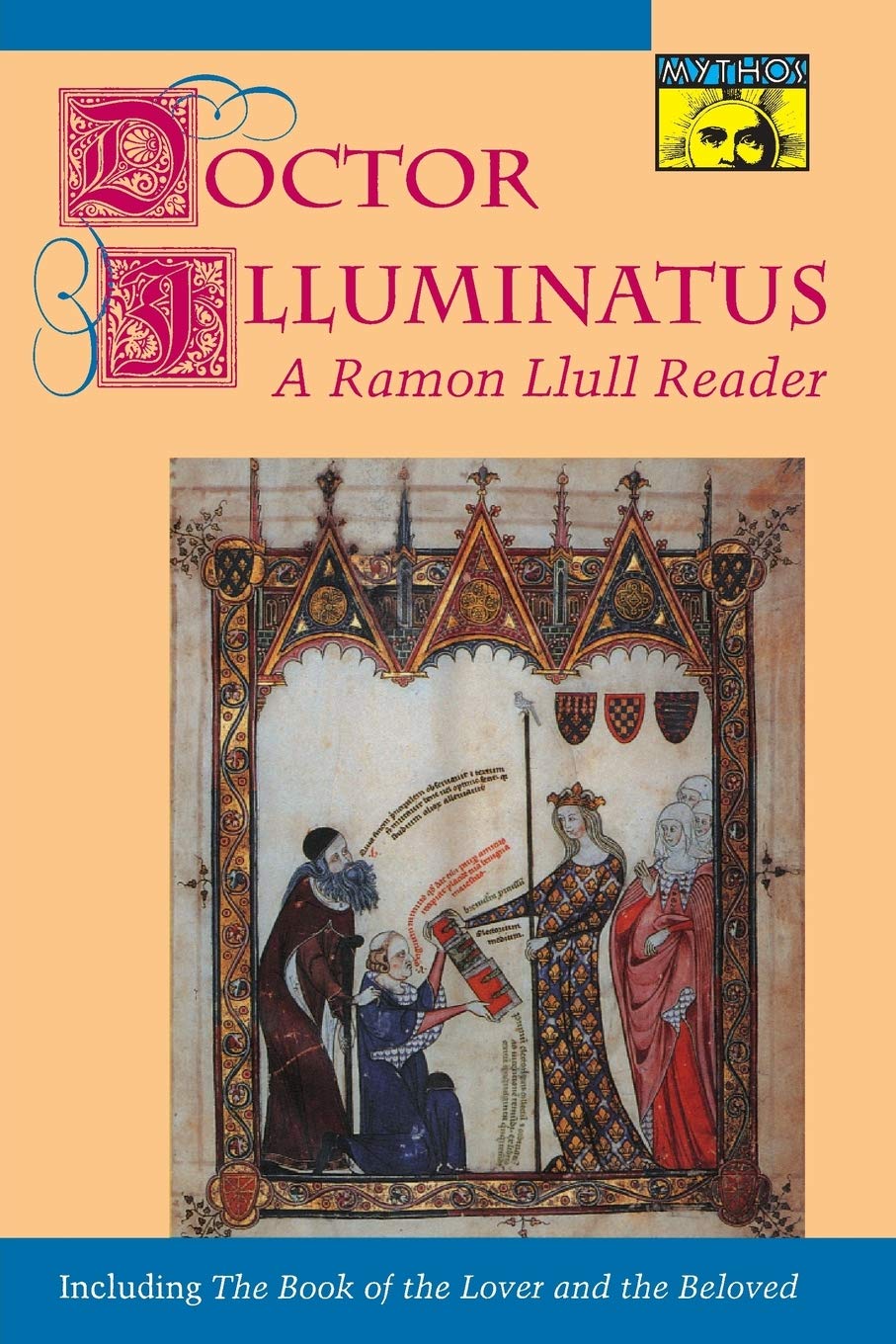 Doctor Illuminatus: A Ramon Llull Reader (Bollingen Series) Paperback – Abridged, 18 Feb. 1994