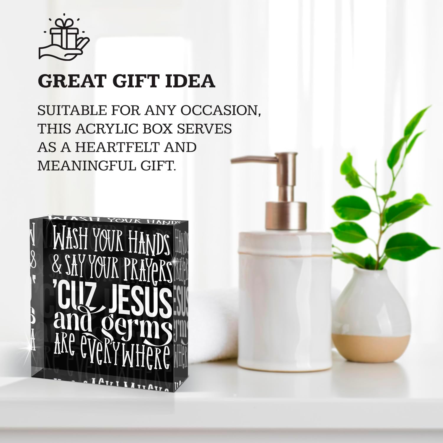 Wash Your Hands & Say Your Prayers Cuz Jesus and Germs Are Everywhere, Funny Bathroom Decor Sign, Humorous Acrylic Box for Restroom, Toilet or Guest Bathroom, 4x4, Made in USA