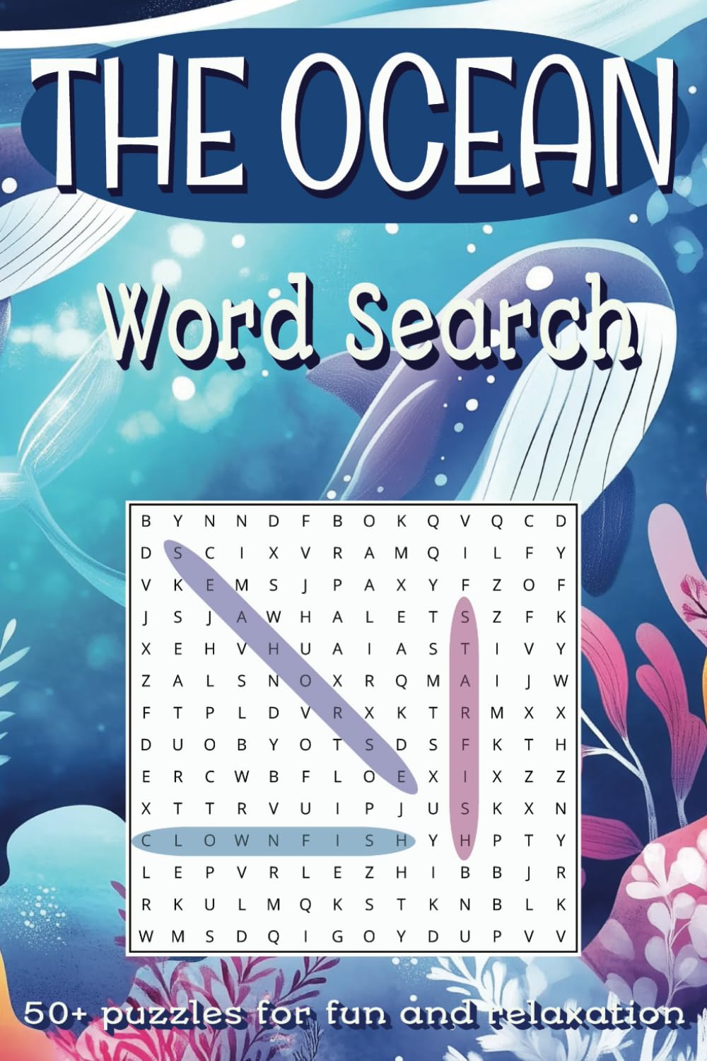 The Ocean Word Search Puzzle Book: Word search puzzles about the ocean, fish and sea life...more than 50 fun and relaxing puzzles for lovers of the
