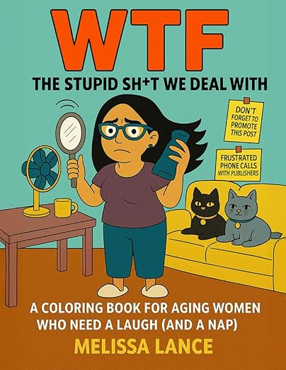 WTF The Stupid Sh*t We Deal With A Coloring Book For Aging Women cover