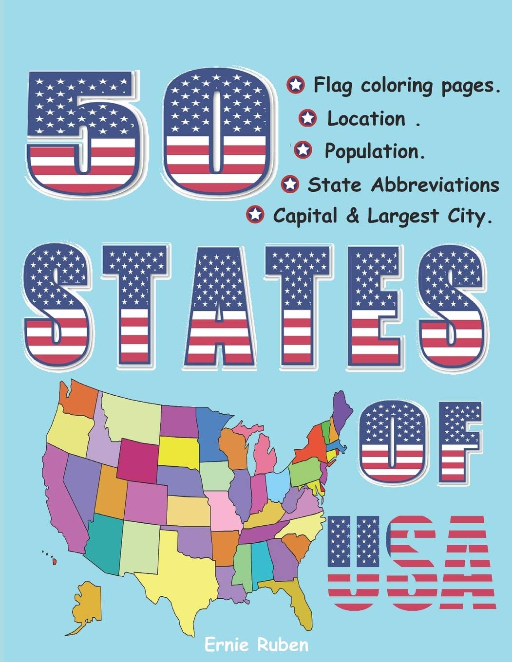 50 states of USA: Flag coloring book . Capital & largest city . Population and location on U.S.A map.