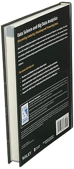 Data Science and Big Data Analytics: Discovering, Analyzing, Visualizing and Presenting Data