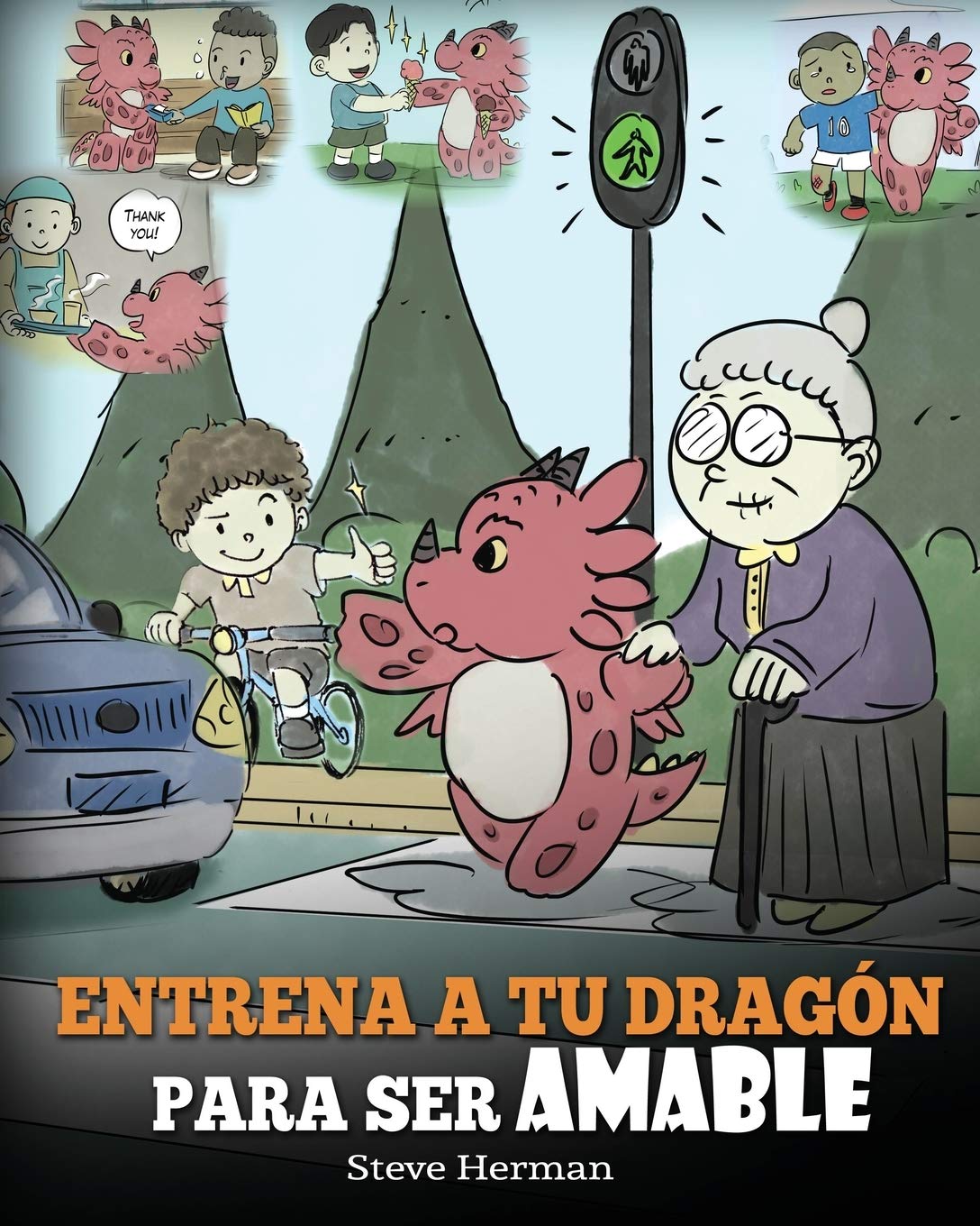 Entrena a tu Dragón para ser Amable: (Train Your Dragon To Be Kind) Un adorable cuento infantil para enseñarles a los niños a ser amables, atentos, generosos y considerados.