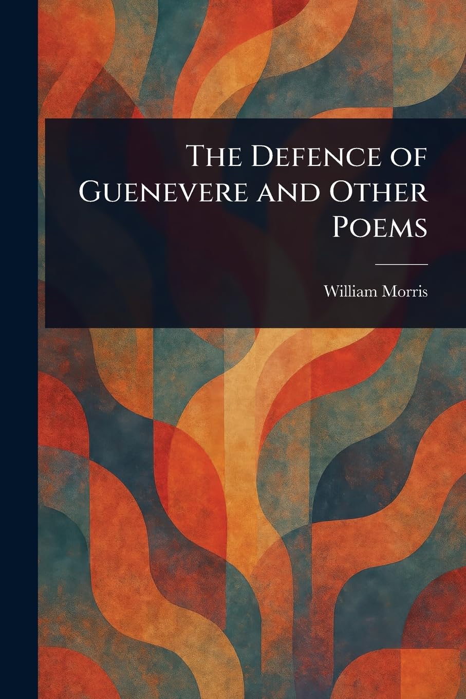The Defence of Guenevere and Other Poems
