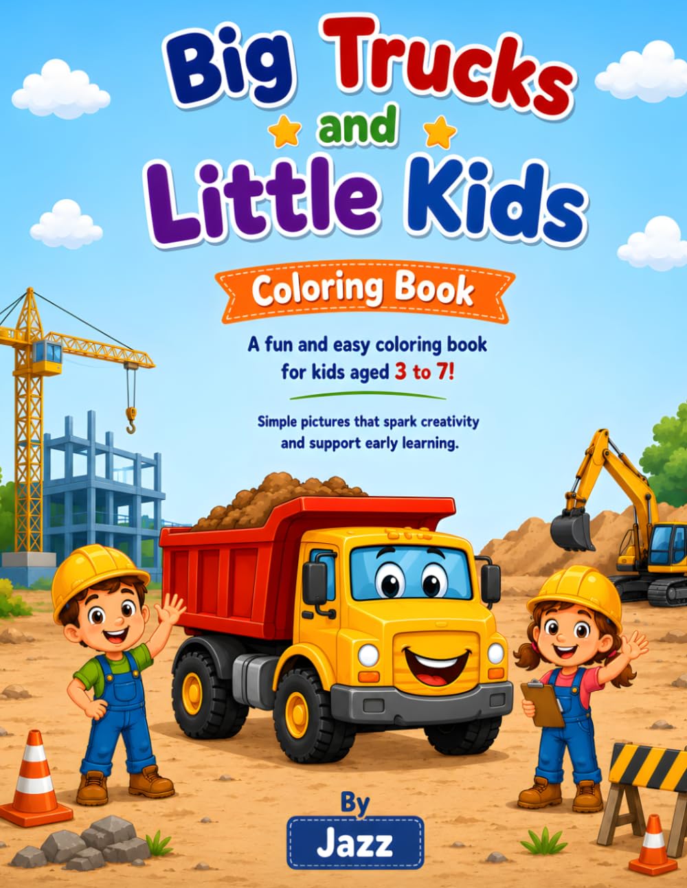 Big Trucks and Little Kids Coloring Book: Fun and Easy Truck Coloring Pages for Kids Ages 3–7 with Big Trucks, Happy Kids, and Simple Designs
